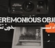A critique on the exhibition of Objects Without Ceremonies