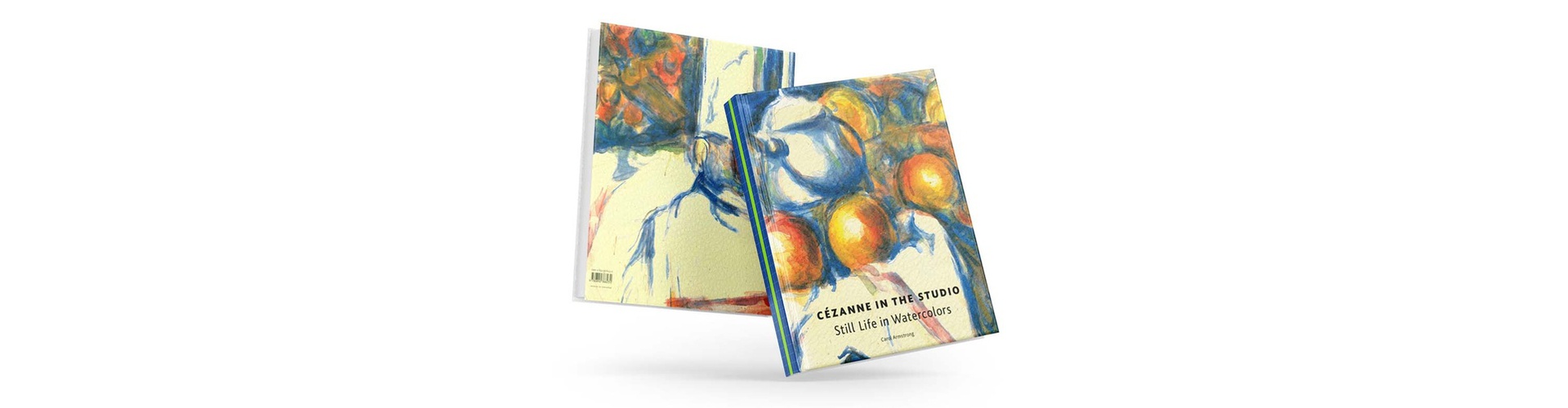 Cezanne in the Studio,Still Life in Watercolors